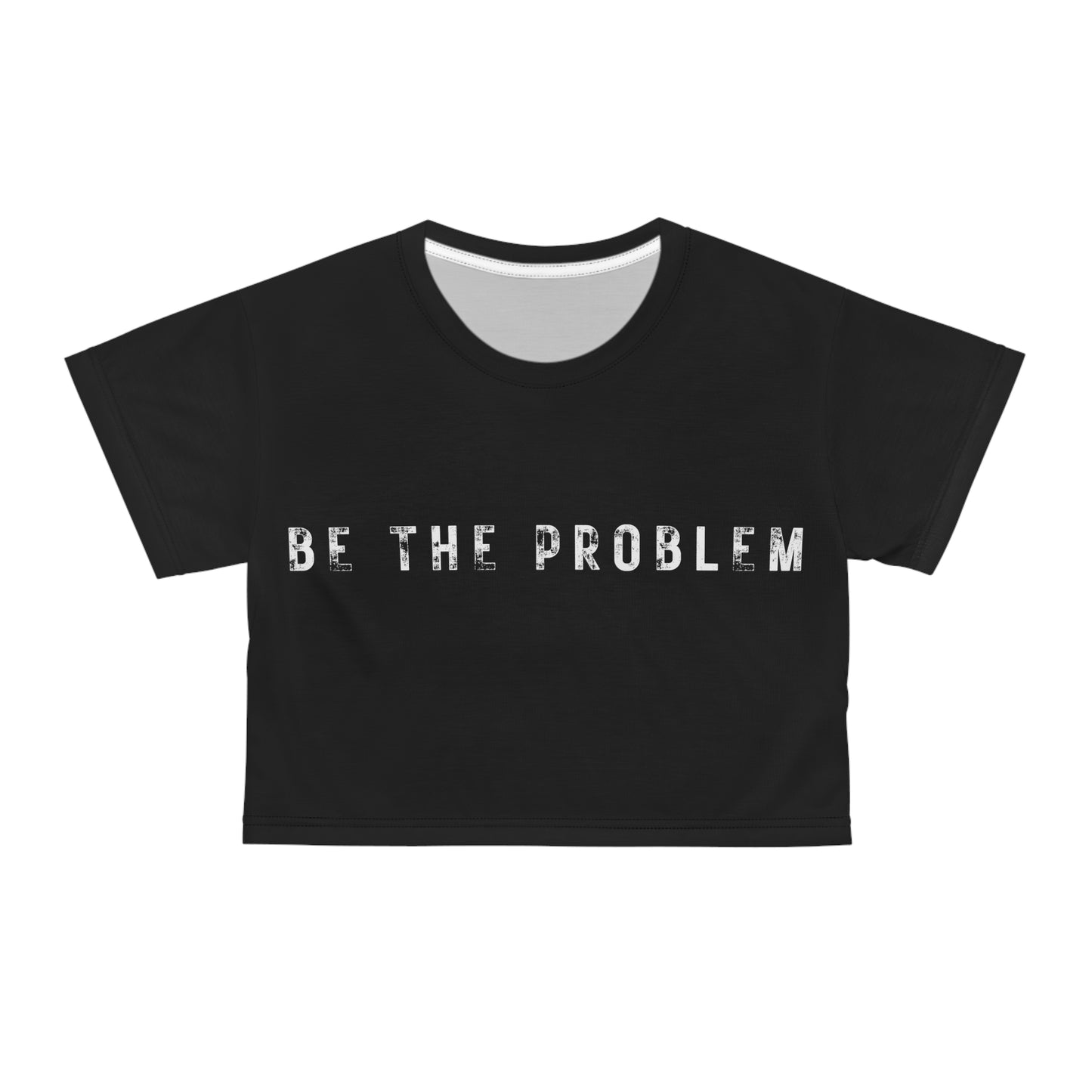 Be The Problem Crop Tee